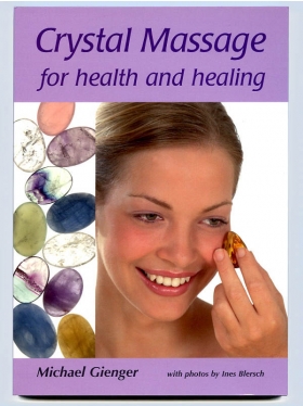 "Crystal Massage for health and healing" - M. Gienger, book, english